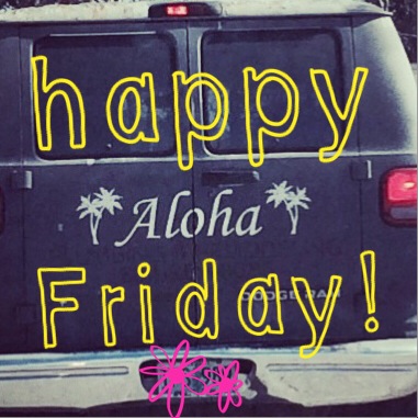 Happy Aloha Friday